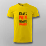 Today's Pain Is Tomorrow's Power T-shirt For Men
