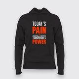 Today's Pain Is Tomorrow's Power Hoodies For Women