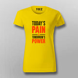 Today's Pain Is Tomorrow's Power T-Shirt For Women