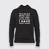 Trainers Who Say Last One Are The Reason I Have Trust Issues Hoodies For Women