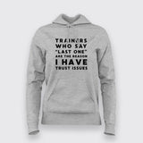 Trainers Who Say Last One Are The Reason I Have Trust Issues Hoodies For Women