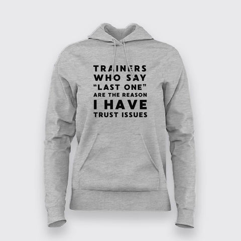 Trainers Who Say Last One Are The Reason I Have Trust Issues Hoodies For Women