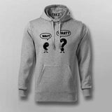 Wait What Hoodie For Men