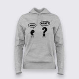 Wait What Hoodie For Women – Funny Minimal Tee