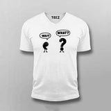 Wait What T-shirt V-neck For Men
