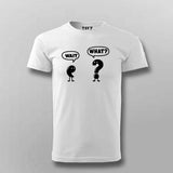 Wait What T-shirt For Men – Funny Minimal Tee