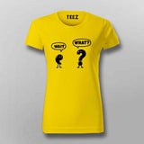 Wait What T-shirt For Women – Funny Minimal Tee