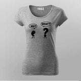 Wait What T-shirt For Women – Funny Minimal Tee