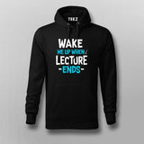 Wake Up Lecture Ends Hoodies For Men