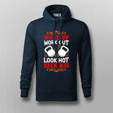 Wake Up Work Out Look Hot Kick Ass Hoodies For Men
