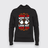 Wake Up Work Out Look Hot Kick Ass Hoodies For Women