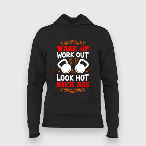 Wake Up Work Out Look Hot Kick Ass Hoodies For Women
