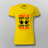 Wake Up Work Out Look Hot Kick Ass T-Shirt For Women