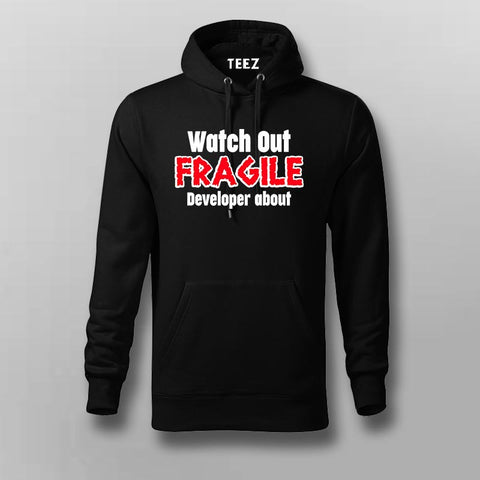 Watch Out Fragile Developer About Hoodies For Men