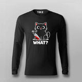 What Cat Dark Humor Men Full Sleeve T-shirt