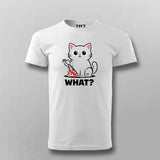 What Cat Dark Humor T-shirt For Men