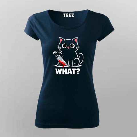 What Cat Dark Humor T-shirt For Women