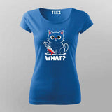 What Cat Dark Humor T-shirt For Women
