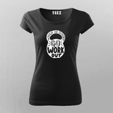 When In Doubt Go Workout T-Shirt For Women