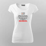 Your Decisions Define You T-shirt For Women