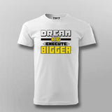 Dream Bigger – Go Beyond Limits Motivational T-Shirt For Men