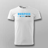 Burpees Zero People Like T-shirt For Men