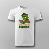 Still Working Overtime T-shirt For Men