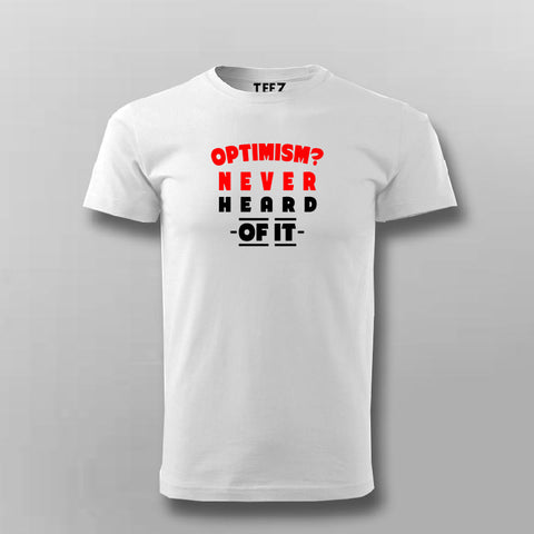 Optimism Never T-shirt For Men