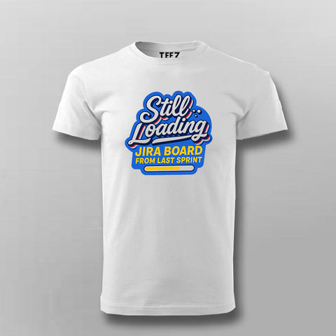 Still Loading Jira Board T-Shirt For Men