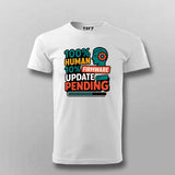 Firmware Update Pending T-Shirt For Men – For Buggy Humans