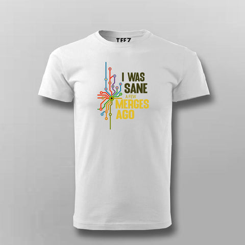 Funny Git Merge T-shirt | I Was Sane A Few Merges Ago