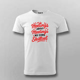Meetings Are My Skillset T-Shirt for Men – Corporate Life Humor