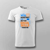AI Has Better Social Skills T-Shirt For Men – Built for Code & Comfort