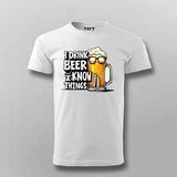 I Drink Beer T-Shirt for Men – Funny Tee Online India