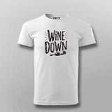 Wine Down T-Shirt for Men – Chill Tee Online India