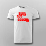 Built Not Bought T-Shirt for Men – Code It. Don’t Copy It.