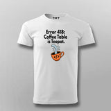 Error 418 I'm a Teapot T-shirt For Men