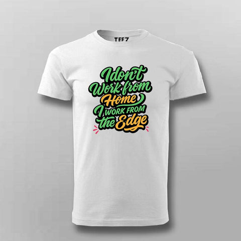 Work from the Edge T-Shirt For Men – Not Your Average Remote Dev