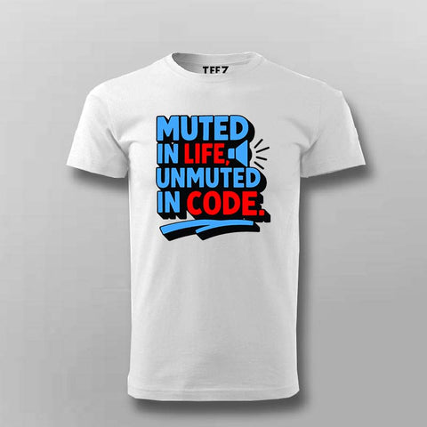 Muted in Life, Unmuted in Code T-Shirt  For Men – Devspeak Mode On