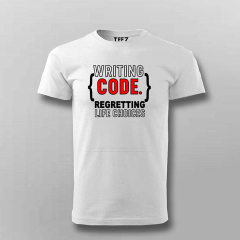 Writing Code T-Shirt for Men – Life Choices Edition