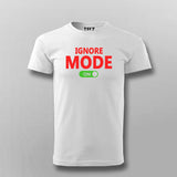 Ignore Mode On Funny T-shirt For Men