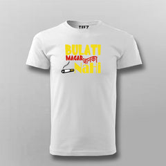 Bulati Magar Jaana Nahi Funny T-shirt For Men