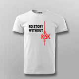 No Story Without Risk T-Shirt for Men – Bold Hustle Tee