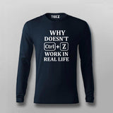 Why Doesn't CTRL+Z Work in Real Life Tee - Funny Wear by Teez