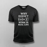 Why Doesn't CTRL+Z Work in Real Life Tee - Funny Wear by Teez