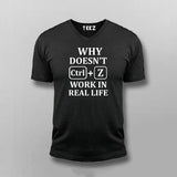 Why Doesn't CTRL+Z Work in Real Life T-shirt For Men
