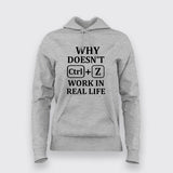 Why Doesn't CTRL+Z Work in Real Life T-Shirt For Women