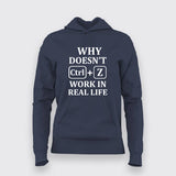 Why Doesn't CTRL+Z Work in Real Life T-Shirt For Women