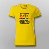 Without Data Women's Tee - Insightful and Witty Wear by Teez