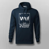 Wtf - The Element of Surprise Hoodies For Men